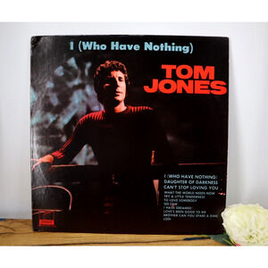 Vintage Tom Jones I Who Have Nothing Vinyl LP Record